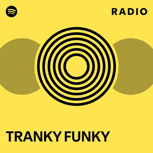 TRANKY FUNKY Radio - playlist by Spotify | Spotify