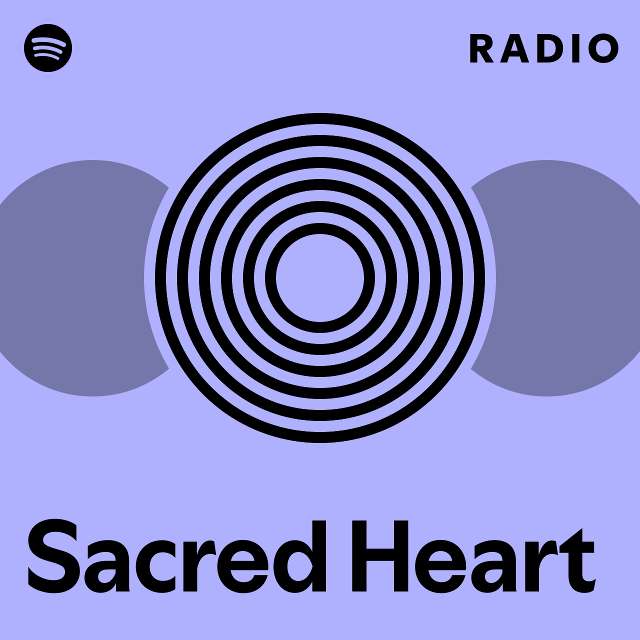 Sacred Heart Radio - playlist by Spotify | Spotify