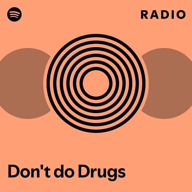 Don't do Drugs Radio - playlist by Spotify | Spotify