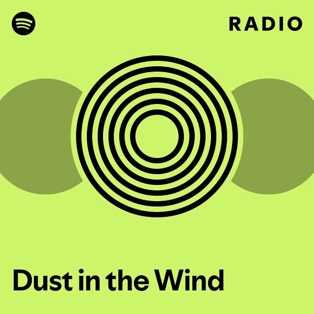 Dust in the Wind Radio - playlist by Spotify | Spotify