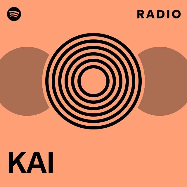 Kai Radio Playlist By Spotify Spotify