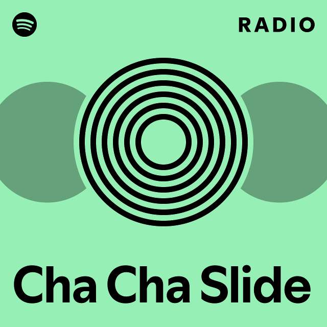 Cha Cha Slide Radio playlist by Spotify Spotify