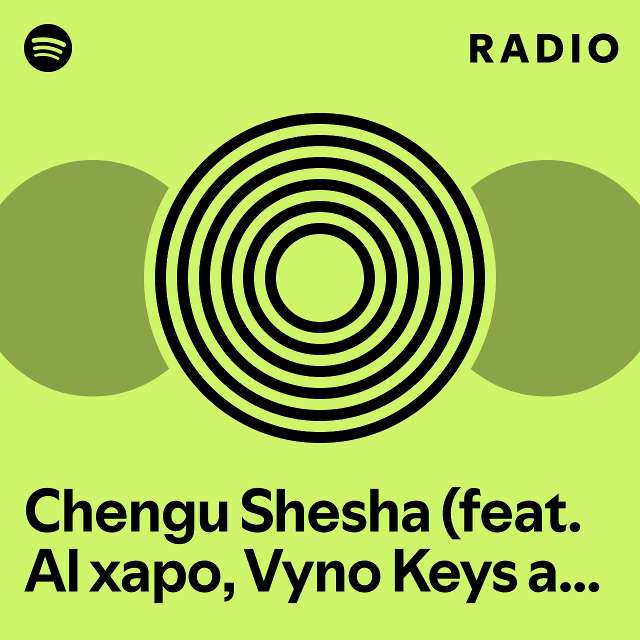 Chengu Shesha (feat. Al Xapo, Vyno Keys And QuayR Musiq) Radio ...