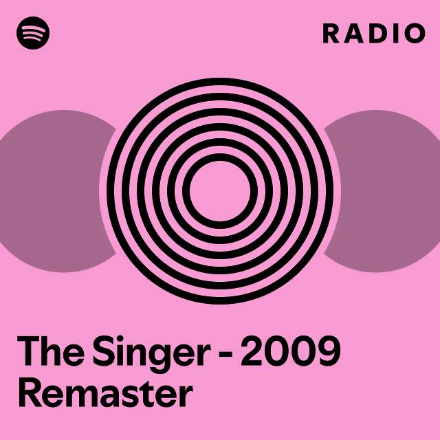 The Singer 2009 Remaster Radio Playlist By Spotify Spotify