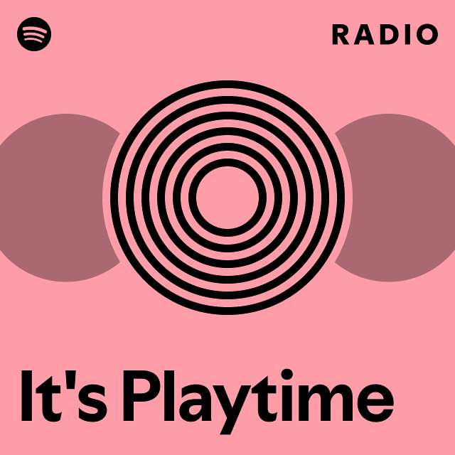 It's Playtime Radio - playlist by Spotify | Spotify