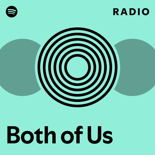 both-of-us-radio-playlist-by-spotify-spotify