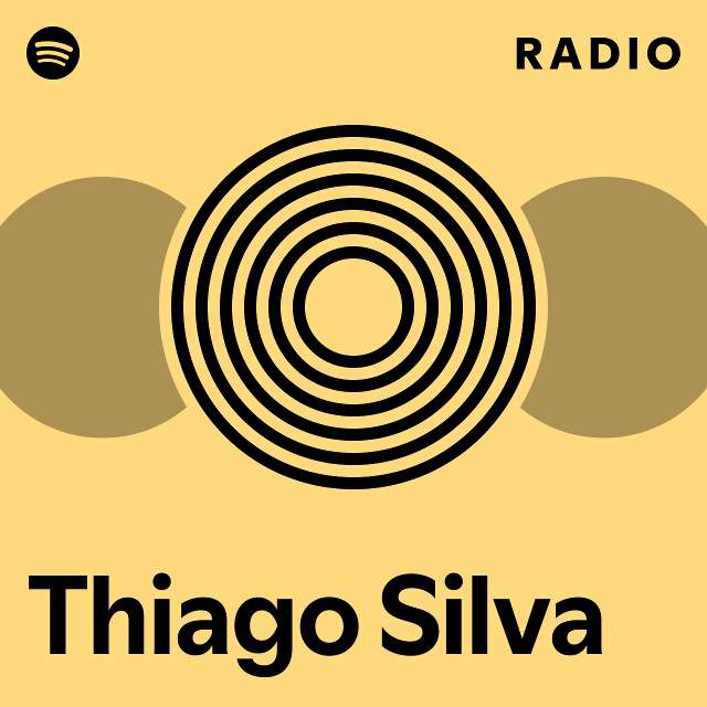 Thiago Silva Radio - playlist by Spotify | Spotify