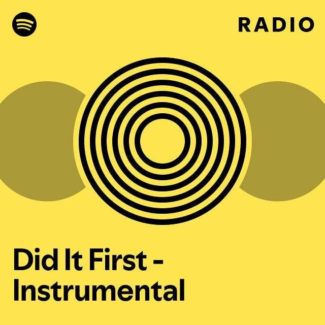 Did It First - Instrumental Radio - playlist by Spotify | Spotify