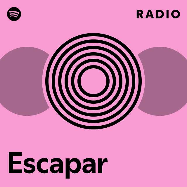 Escapar Radio - playlist by Spotify | Spotify