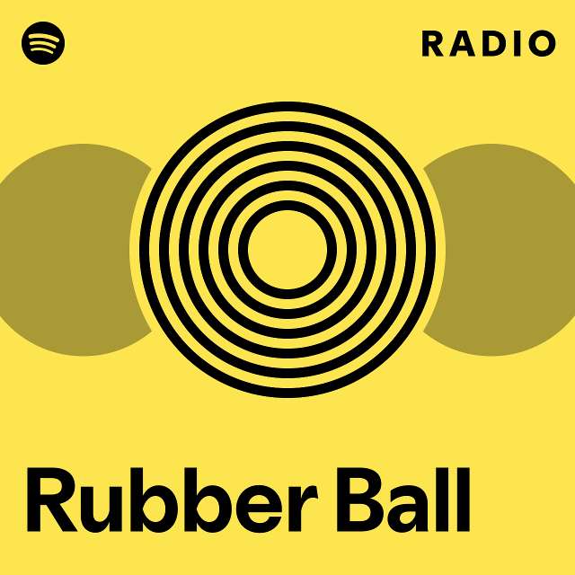 Rubber Ball Radio - playlist by Spotify | Spotify