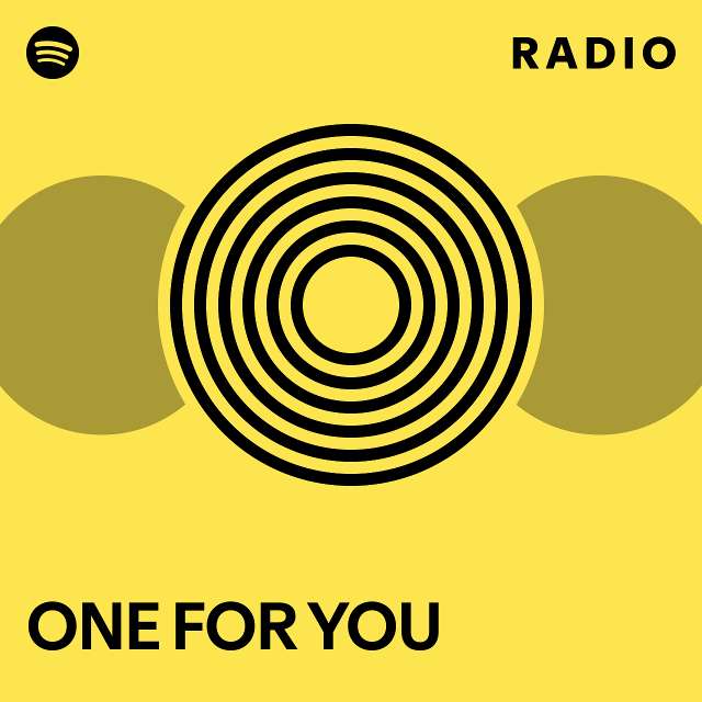 ONE FOR YOU Radio - playlist by Spotify | Spotify
