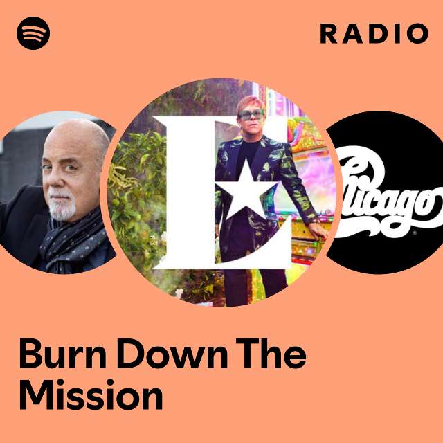 Burn Down The Mission Radio