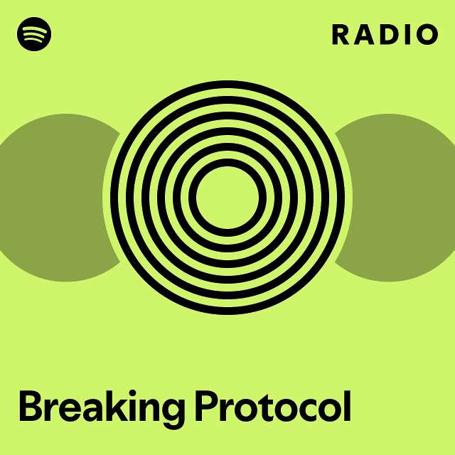 Breaking Protocol Radio - playlist by Spotify | Spotify