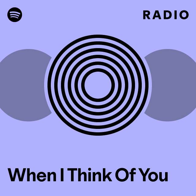 When I Think Of You Radio - playlist by Spotify | Spotify