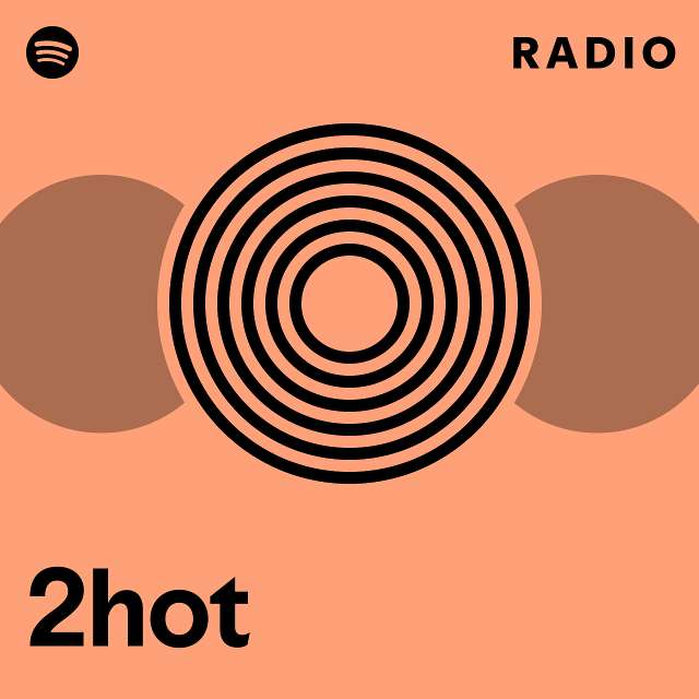 2hot Radio - playlist by Spotify | Spotify