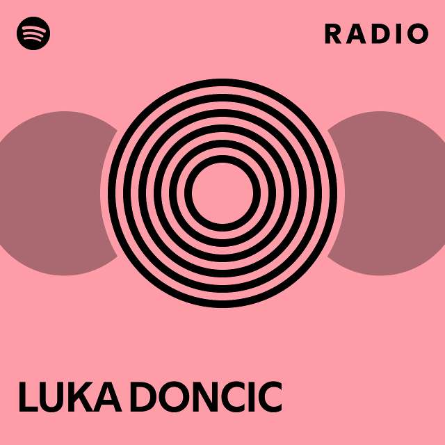 Luka Doncic Radio Playlist By Spotify Spotify