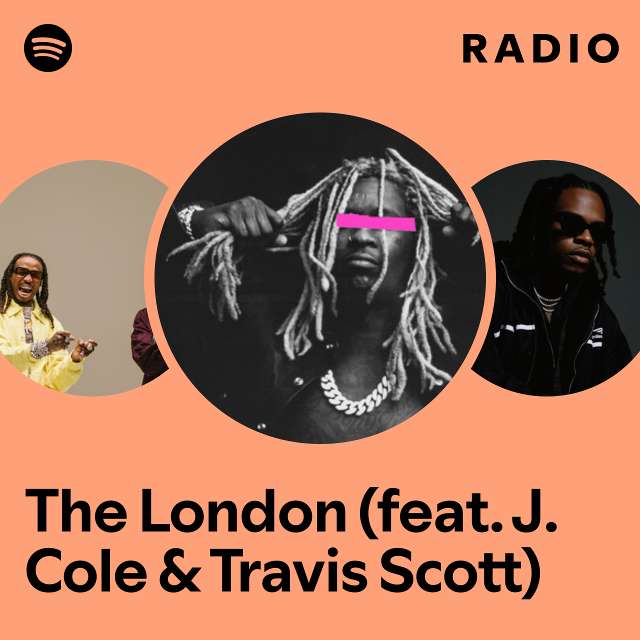 The London (feat. J. Cole & Travis Scott) Radio