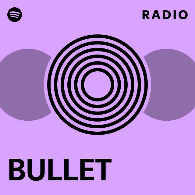 BULLET Radio - playlist by Spotify | Spotify