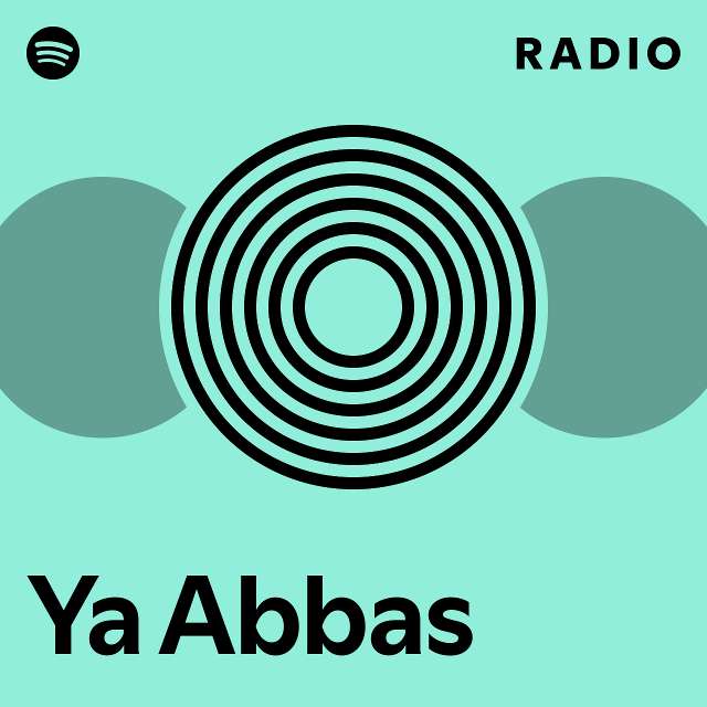 Ya Abbas Radio - playlist by Spotify | Spotify