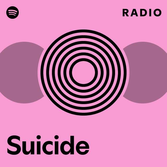 Suicide Radio Playlist By Spotify Spotify