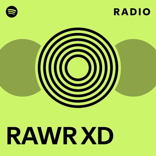 RAWR XD Radio - playlist by Spotify | Spotify