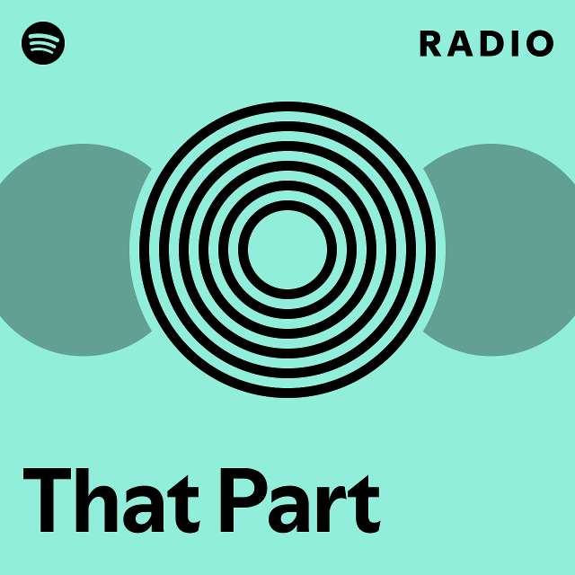 That Part Radio - playlist by Spotify | Spotify