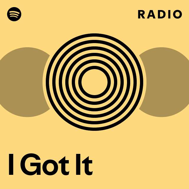 I Got It Radio - playlist by Spotify | Spotify