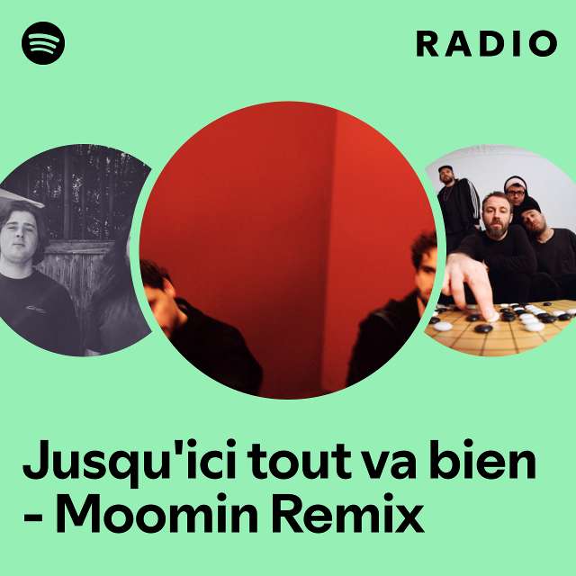 Jusqu'ici tout va bien - Moomin Remix Radio