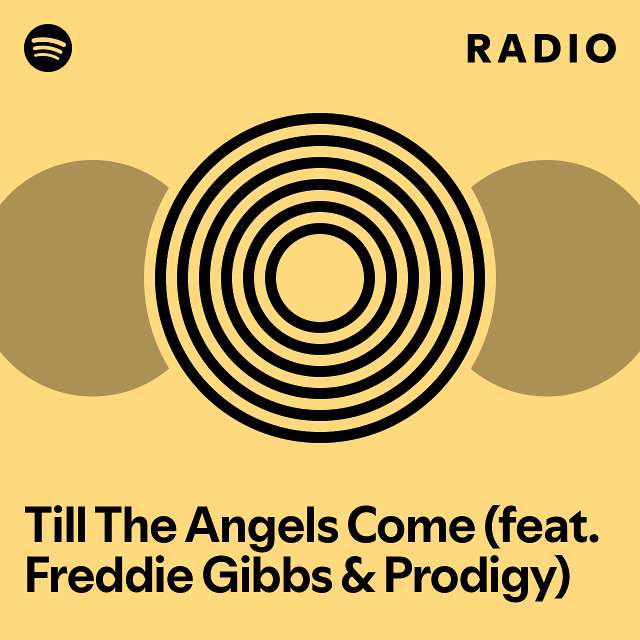 Till the angels come feat freddie gibbs prodigy radio playlist