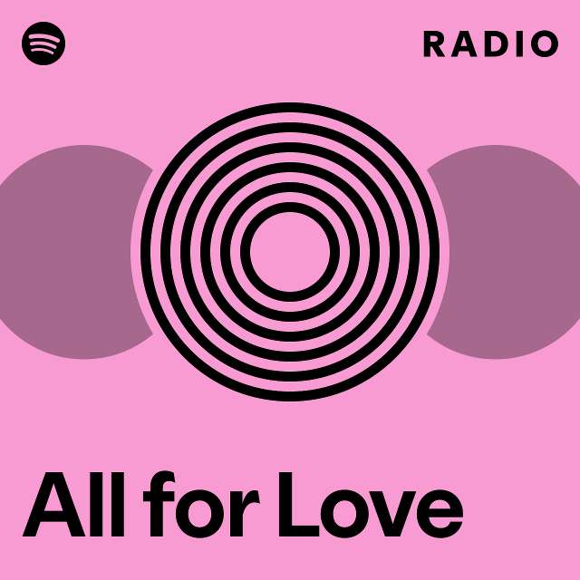 All for Love Radio - playlist by Spotify | Spotify