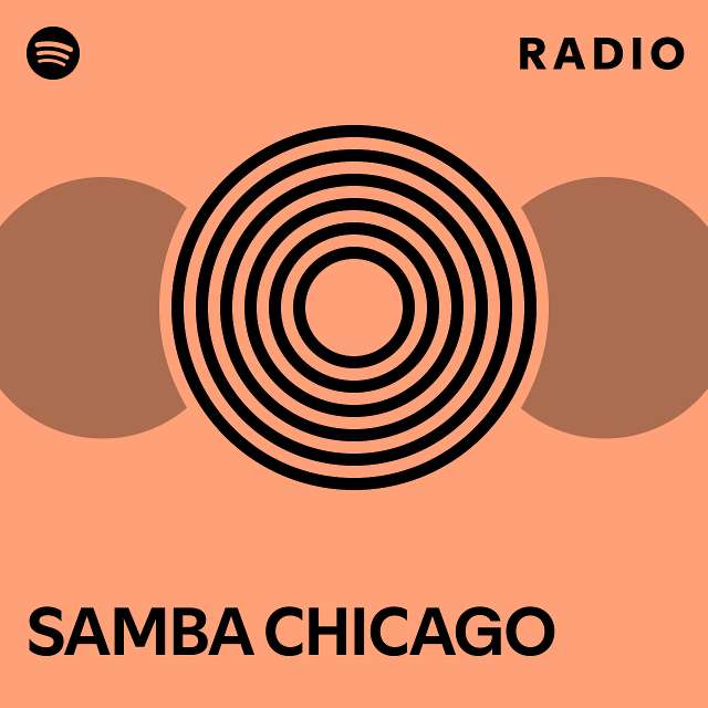 Samba chicago radio playlist by spotify spotify