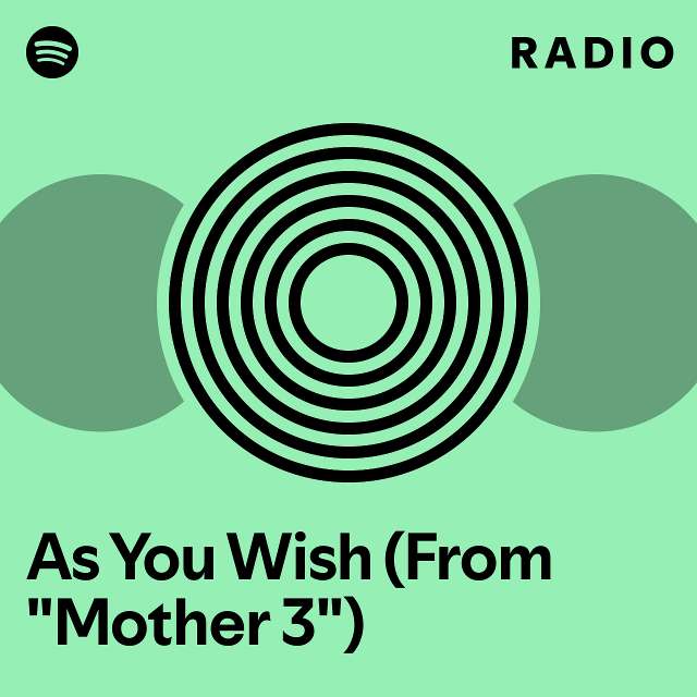 As you wish from mother 3 radio playlist by spotify spotify