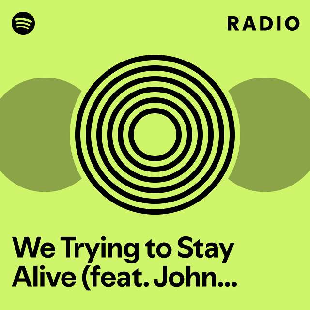 We Trying To Stay Alive (feat. John Forté & Pras) Radio - Playlist By 