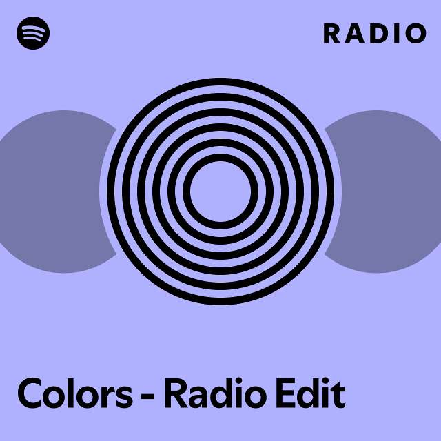 Colors - Radio Edit Radio - playlist by Spotify | Spotify