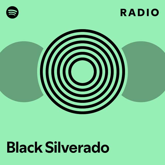 Black Silverado Radio - playlist by Spotify | Spotify