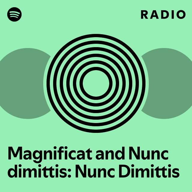 Magnificat and Nunc dimittis: Nunc Dimittis Radio - playlist by Spotify ...