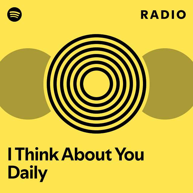 I Think About You Daily Radio - playlist by Spotify | Spotify
