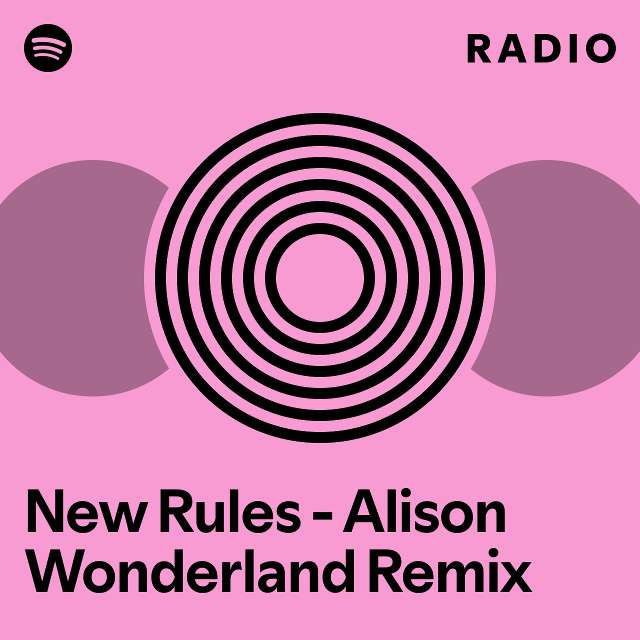 New Rules - Alison Wonderland Remix Radio - playlist by Spotify | Spotify