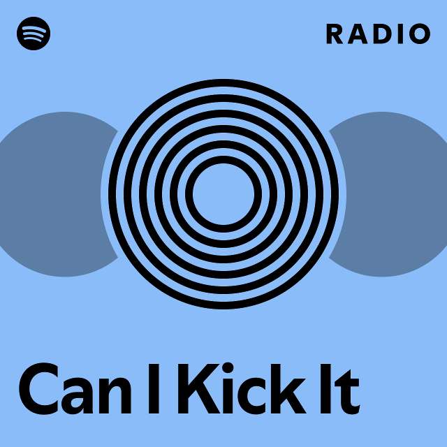 can-i-kick-it-radio-playlist-by-spotify-spotify