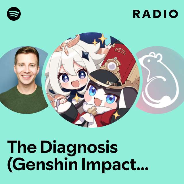 The Diagnosis (Genshin Impact Fan Musical) Radio