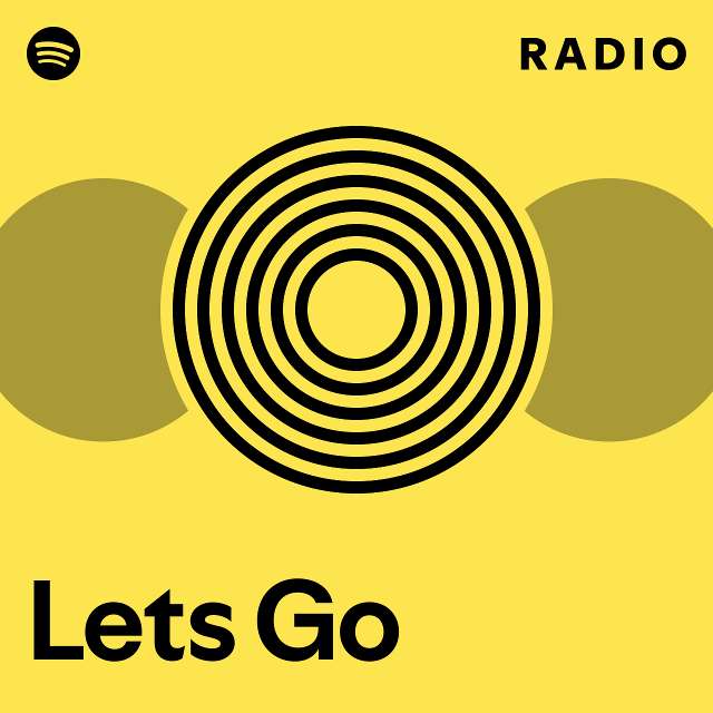 Lets Go Radio - playlist by Spotify | Spotify