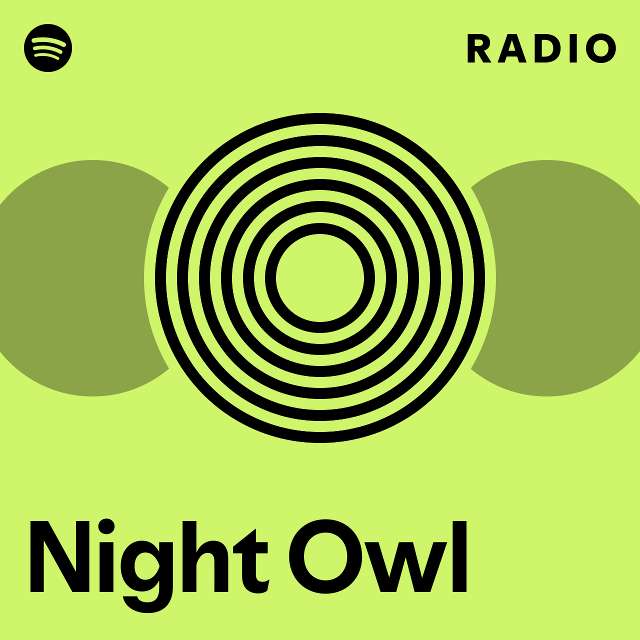 Night Owl Radio - playlist by Spotify | Spotify