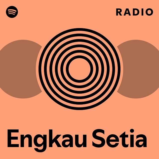 Engkau Setia Radio Playlist By Spotify Spotify