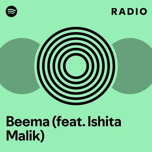 Beema (feat. Ishita Malik) Radio - playlist by Spotify | Spotify