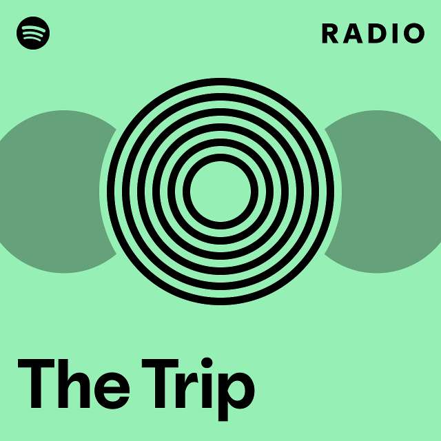 The Trip Radio - playlist by Spotify | Spotify