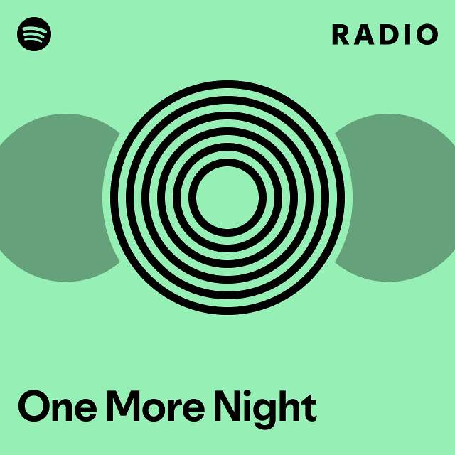 One More Night Radio - playlist by Spotify | Spotify