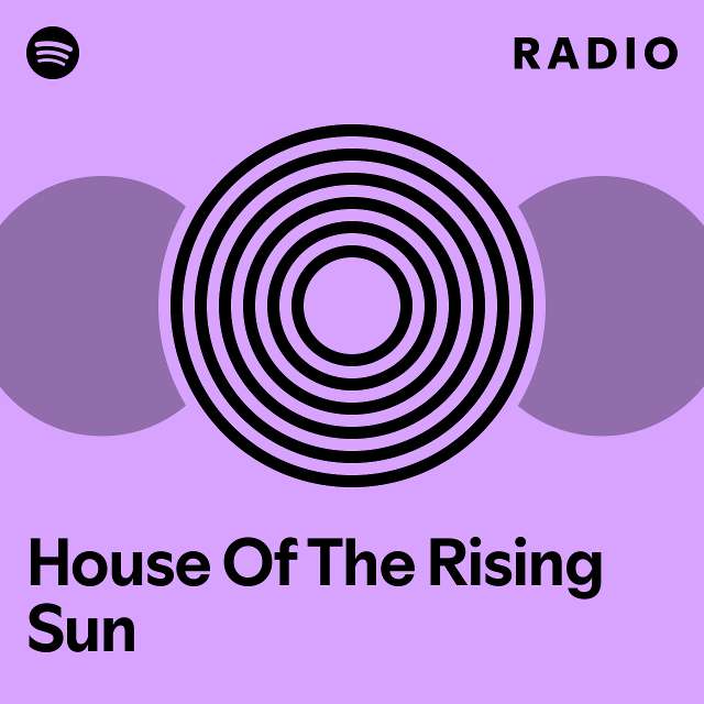 house-of-the-rising-sun-radio-playlist-by-spotify-spotify