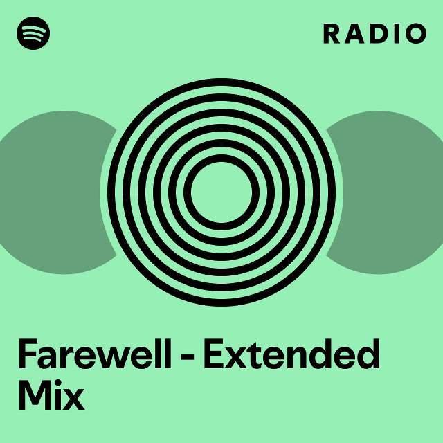 Farewell - Extended Mix Radio - playlist by Spotify | Spotify