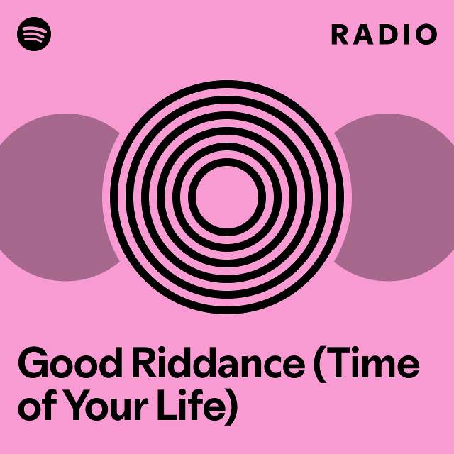 Good Riddance (Time of Your Life) Radio - playlist by Spotify | Spotify