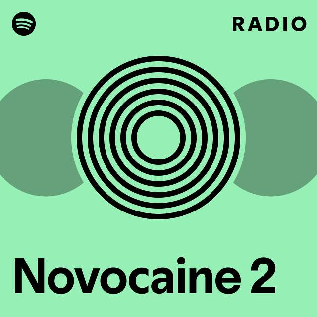 Novocaine 2 radio playlist by spotify spotify
